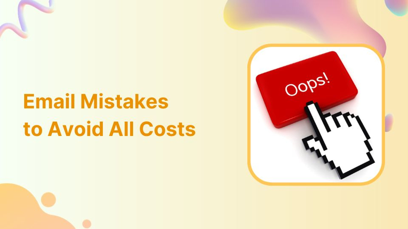 Common email marketing mistakes & how to avoid them