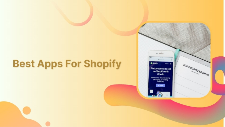 Best apps for Shopify to create a surge in your eCommerce sales
