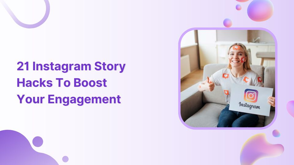 21 Instagram Story hacks to boost your engagement