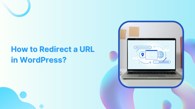How to Redirect a URL in WordPress - Ultimate Guide