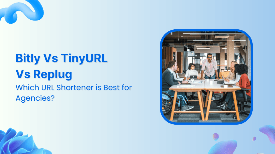 Bitly vs TinyURL vs Replug: Which URL shortener is best for agencies?