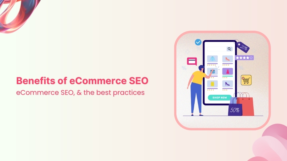 Top 11 benefits of eCommerce SEO