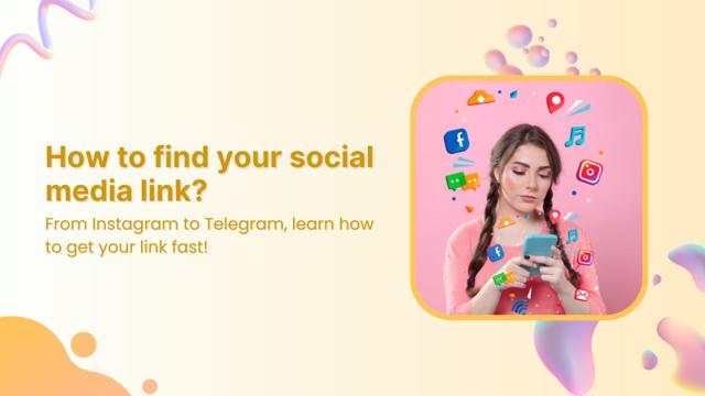 How to find your social media link on popular platforms?