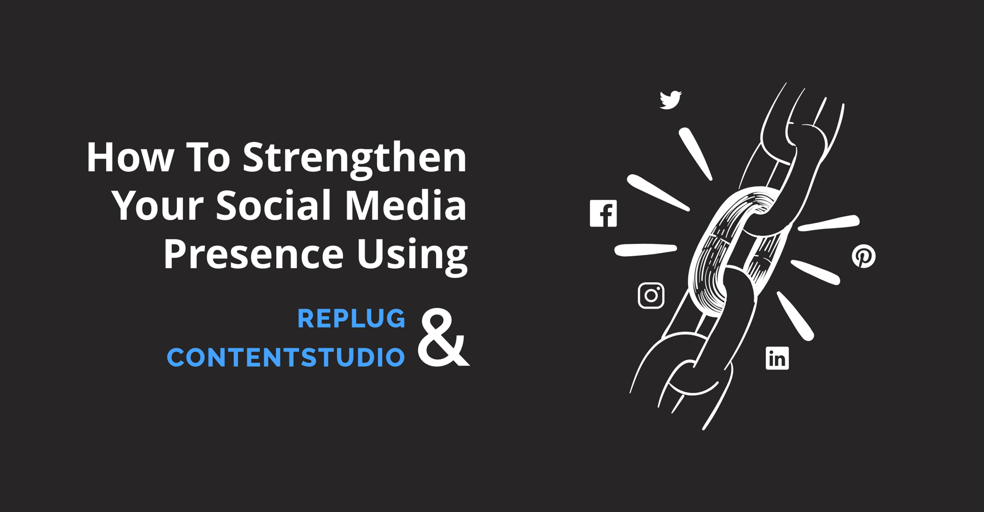 How to Strengthen Your Social Media Presence Using Replug and ContentStudio