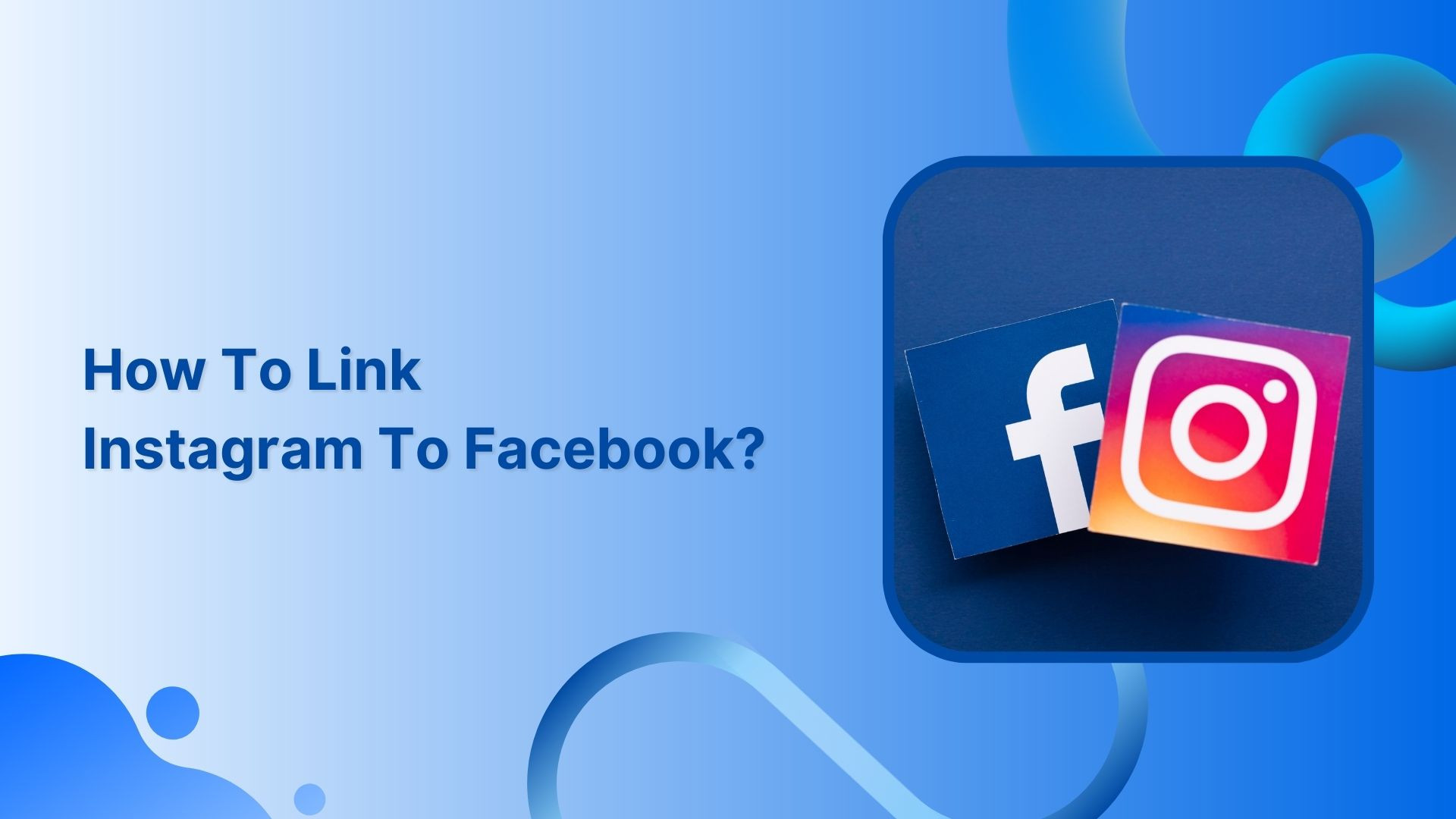 How to link Instagram to Facebook?