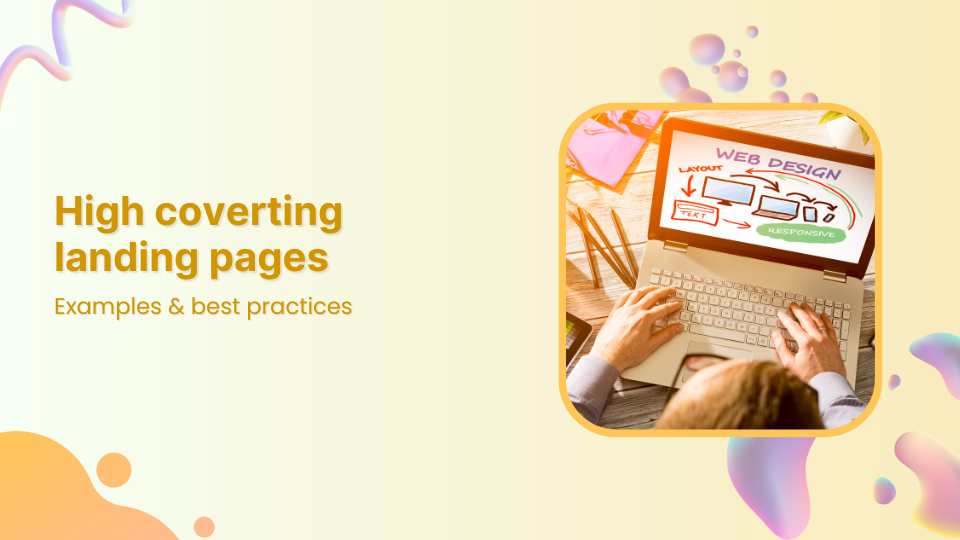 How to create high-converting landing pages [Pro tips &amp; examples included]