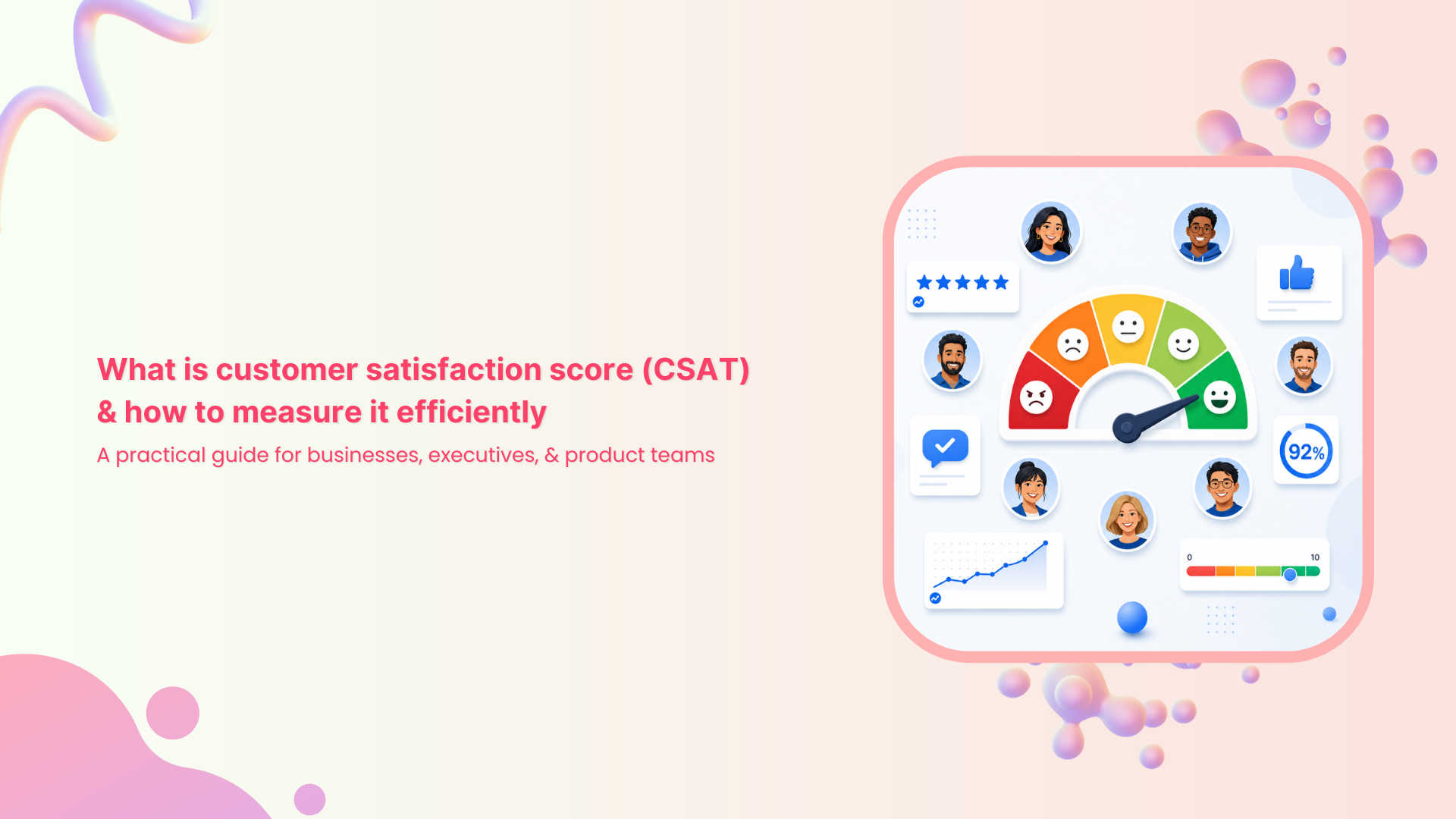 What is customer satisfaction score (CSAT) & how to measure it efficiently