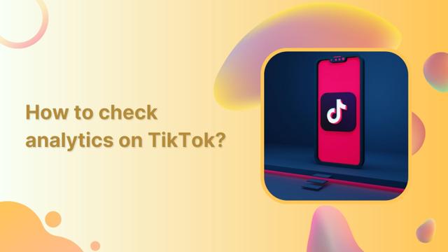 How to check analytics on TikTok?
