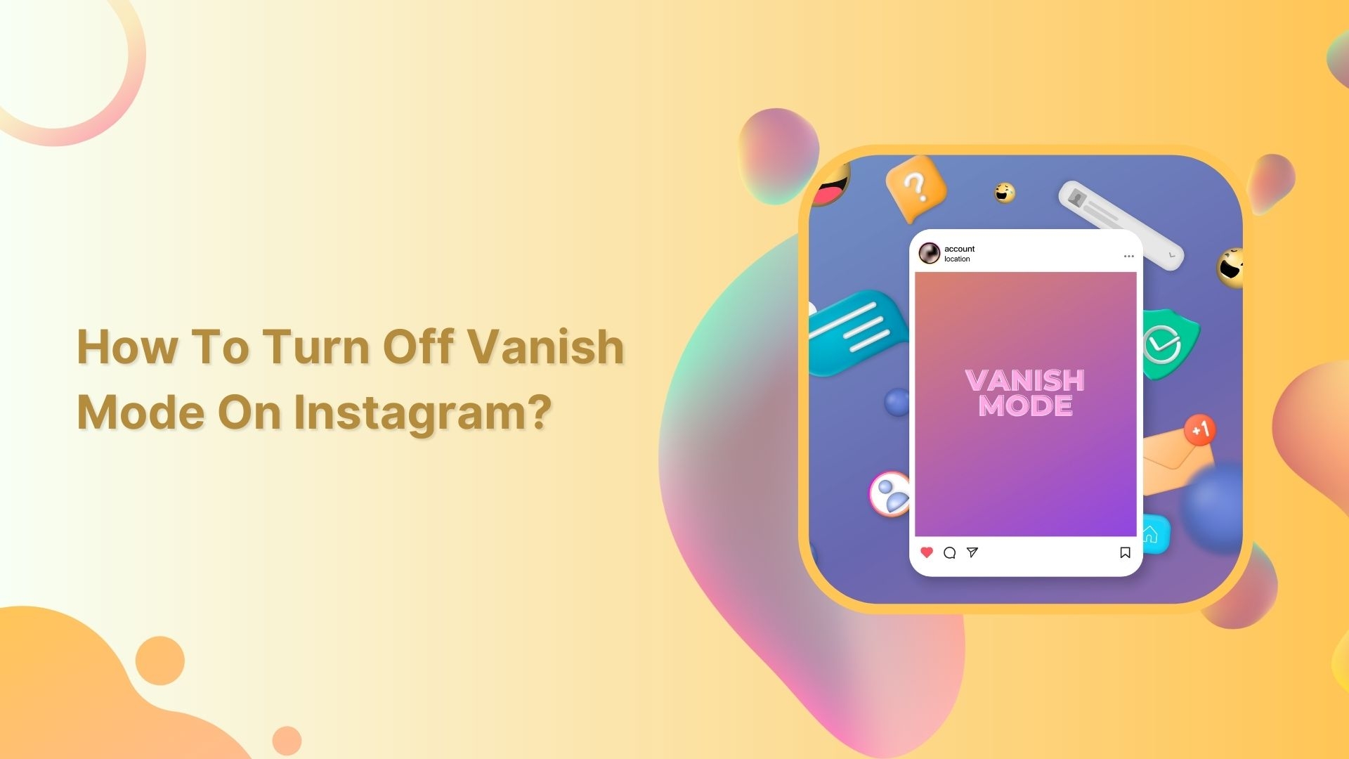 How To Turn Off Vanish Mode On Instagram?