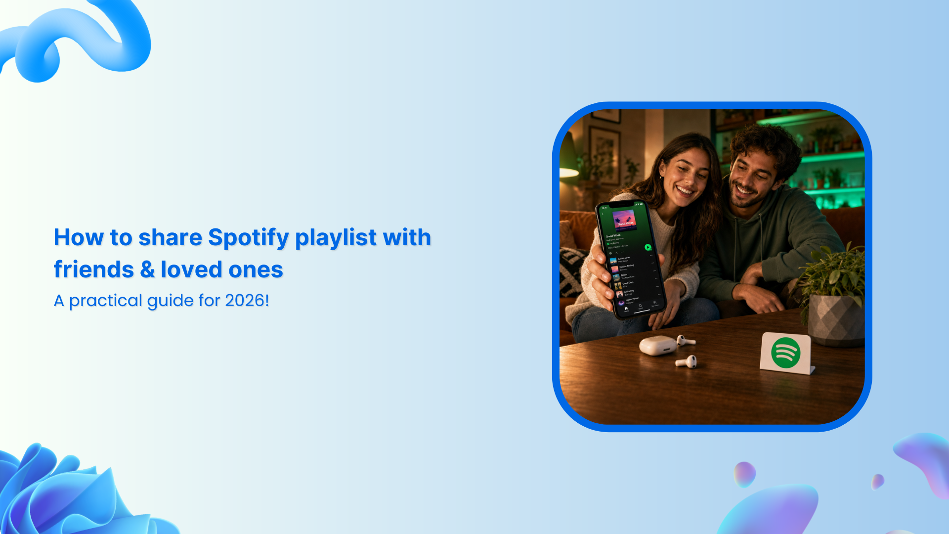 How to share Spotify playlist with friends & loved ones: A practical guide for 2026!