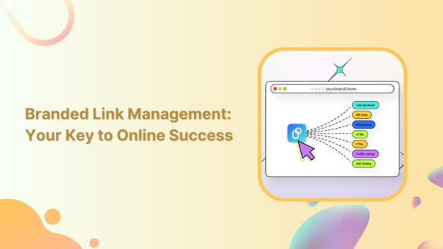 Branded Link Management: Your Key to Online Success