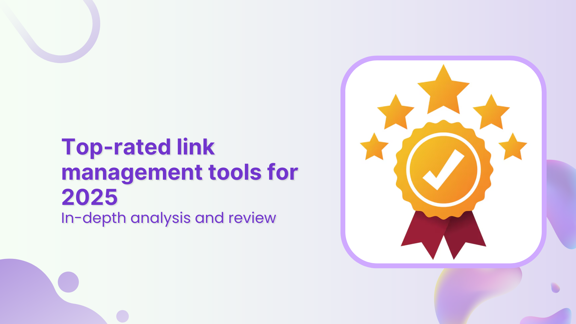 Top-rated link management tools for 2026: In-depth analysis and review