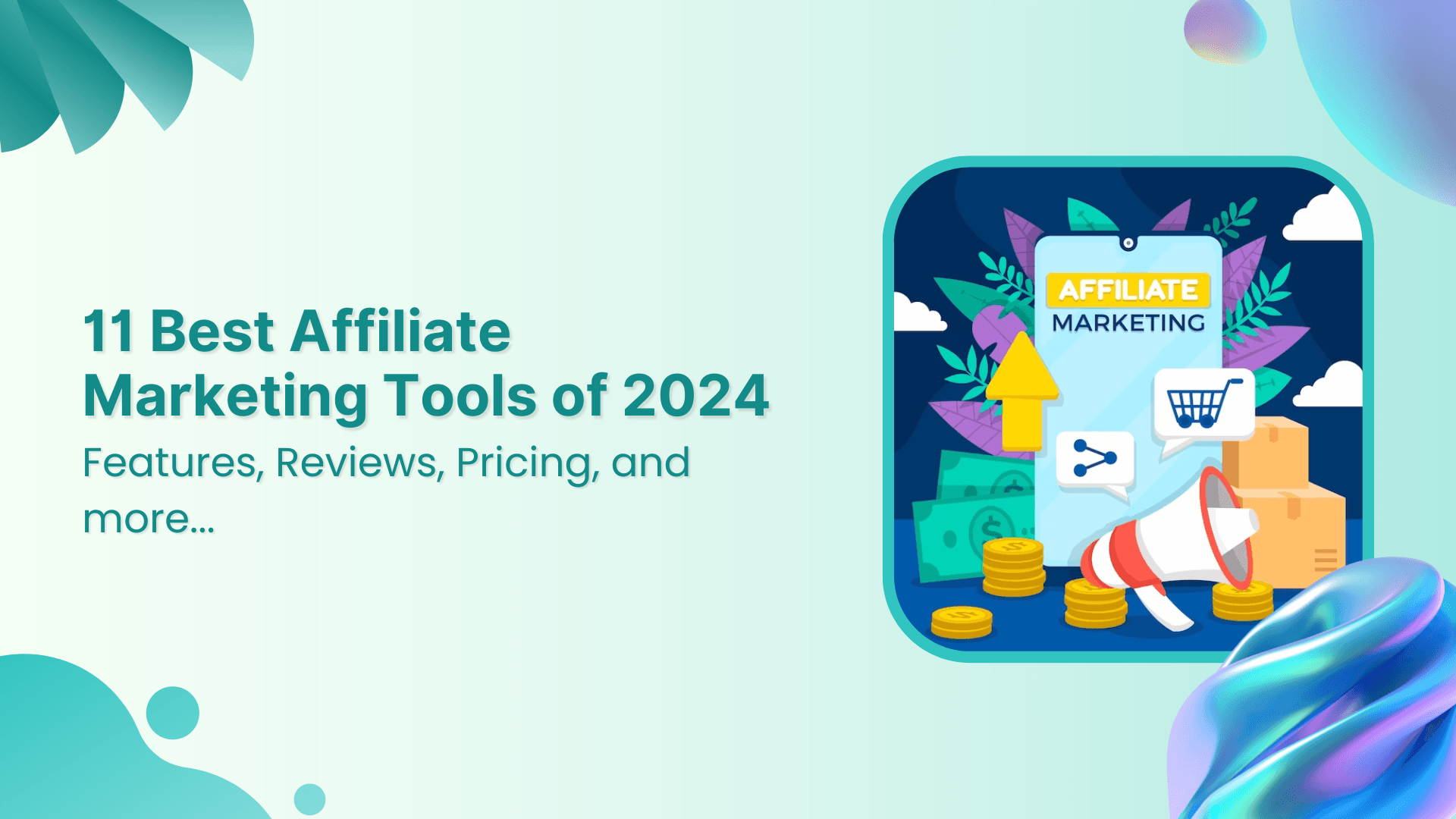 11 Best Affiliate Marketing Tools of 2024 – Features, Reviews, Pricing, and More