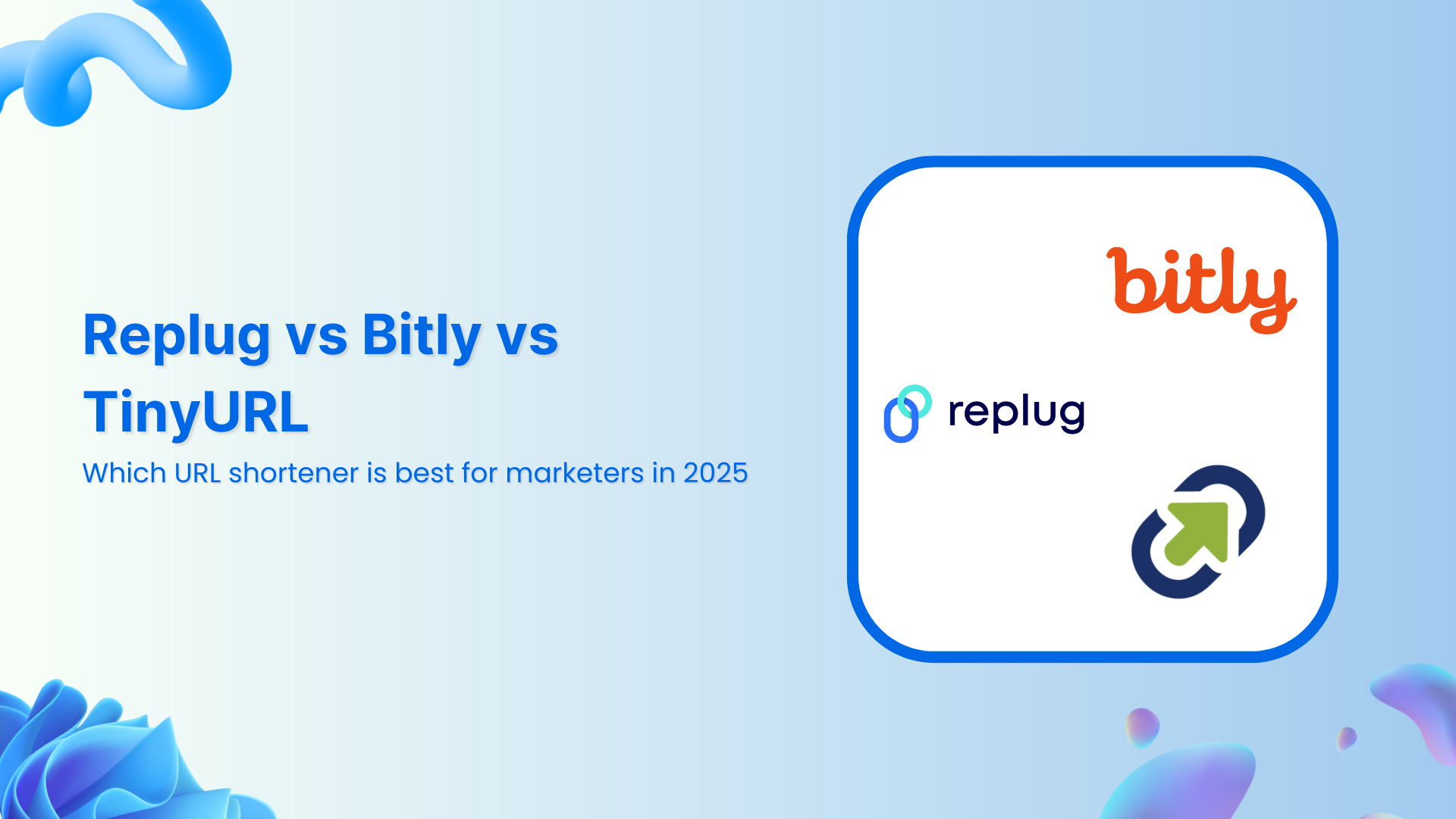 Replug vs Bitly vs TinyURL: Which URL shortener is best for marketers in 2026