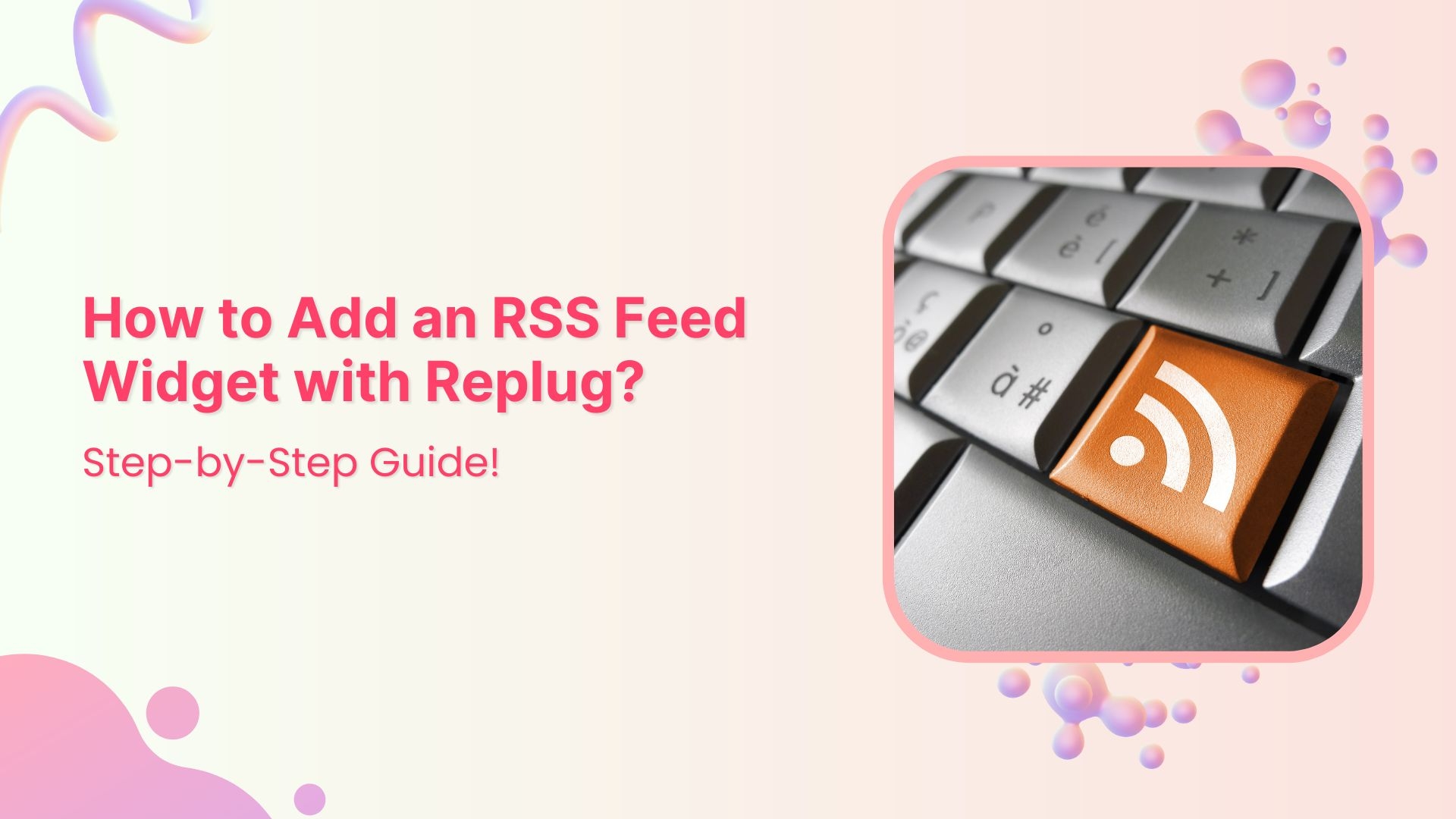 How to Add an RSS Feed Widget using Replug?