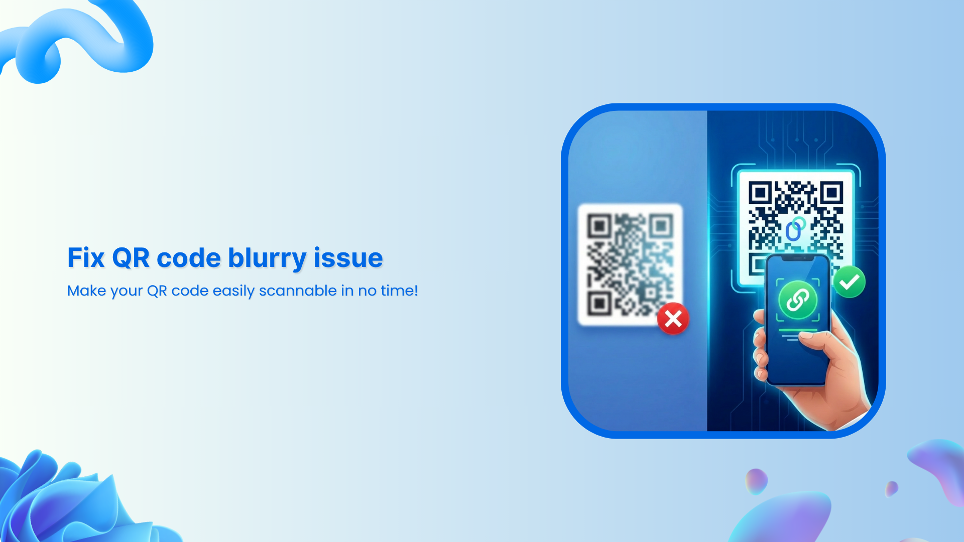 Fix QR code blurry issue: Make your QR code easily scannable in no time!