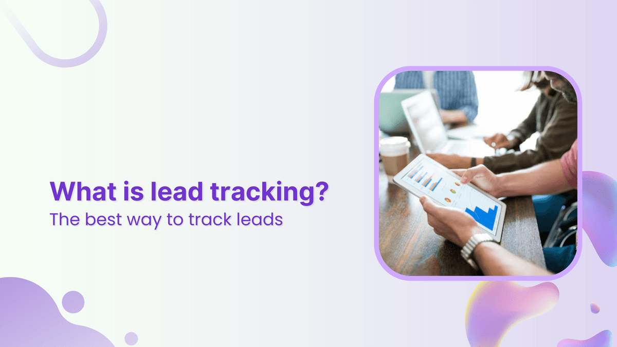 What is lead tracking: A complete guide