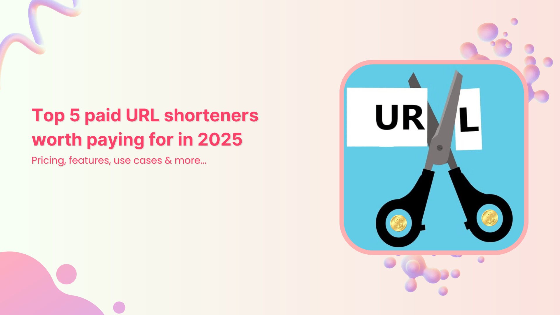 Top 5 paid URL shorteners worth paying for in 2025