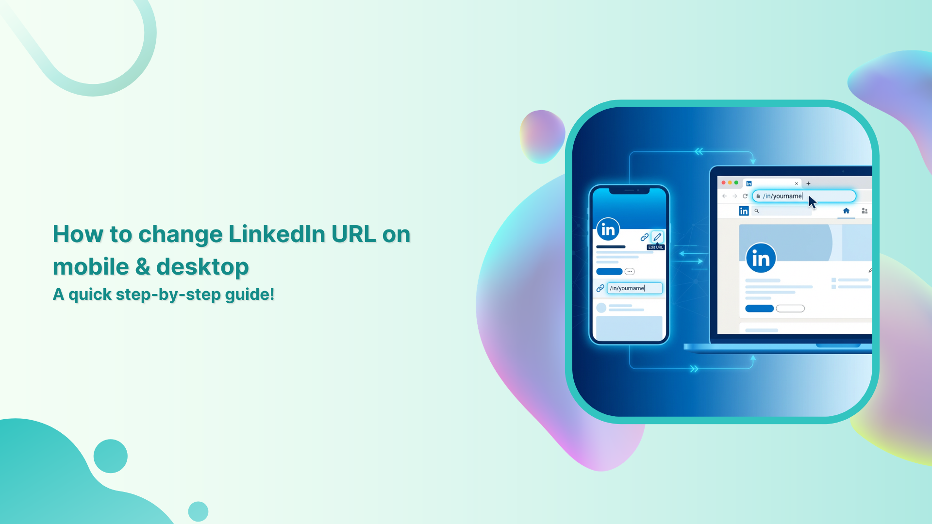 How to change LinkedIn URL on mobile & desktop: A quick step-by-step guide!