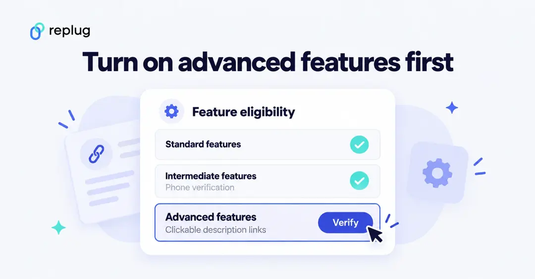 Turn on YouTube advanced features first: Feature eligibility shows standard and intermediate features enabled and advanced features, which include clickable description links, ready to verify