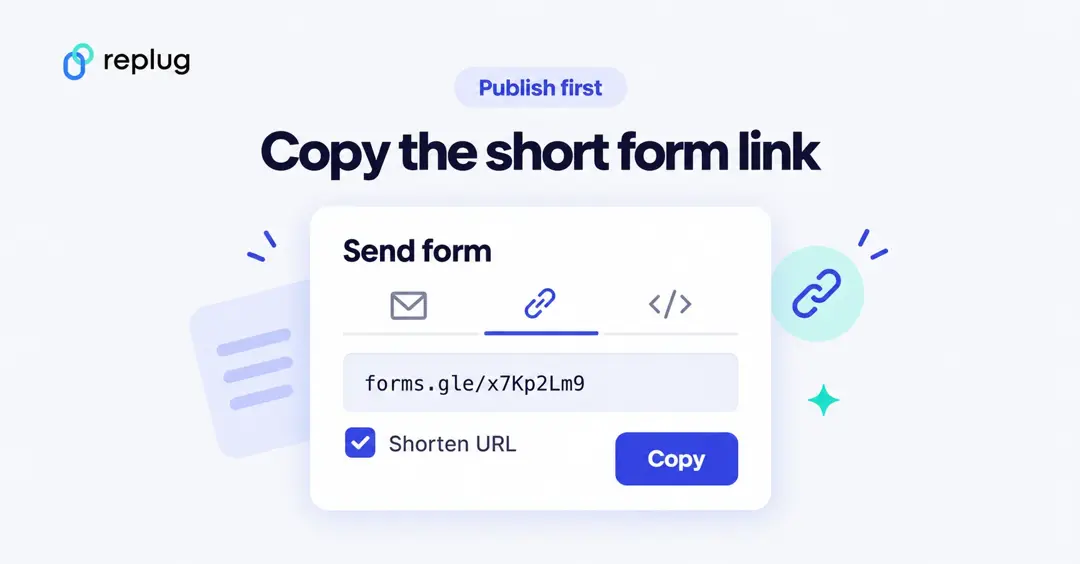 Copy the short Google Form link: publish the form, open Send form, choose the link tab, tick Shorten URL and click Copy to get a forms.gle link