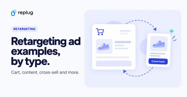 Retargeting ad examples that convert & drive growth