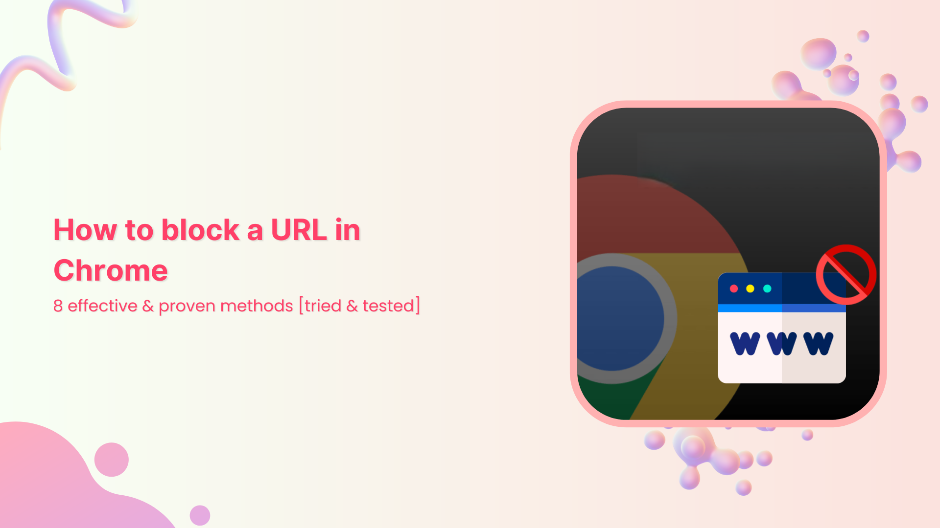 How to block a URL in Chrome: 8 proven methods & techniques