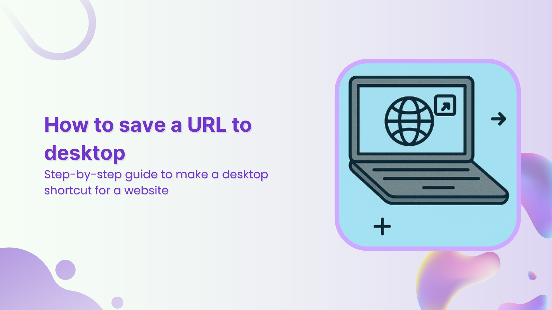 How to save a URL to desktop: A comprehensive guide