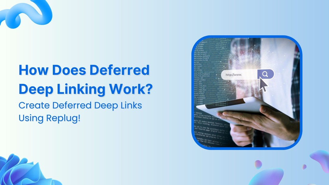 Deferred Images How does deferred deep linking work: Definition & working