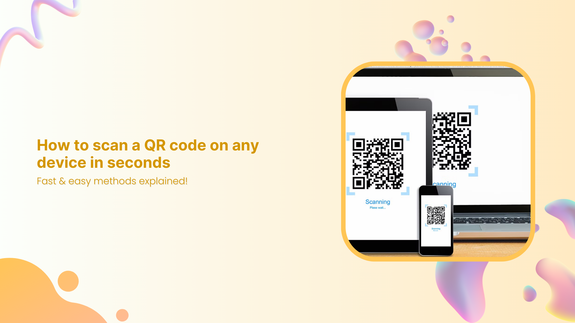 How to scan a QR code on any device in seconds (proven ways)