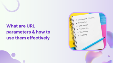 URL parameters explained: Types & how to use them precisely