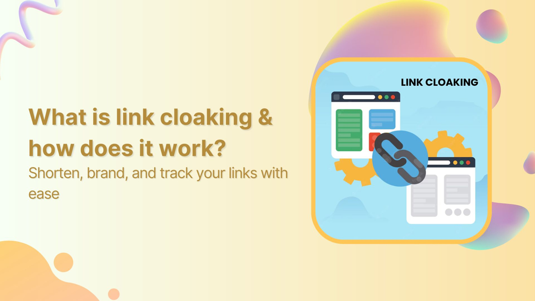 What is link cloaking & how does it work: Quick guide